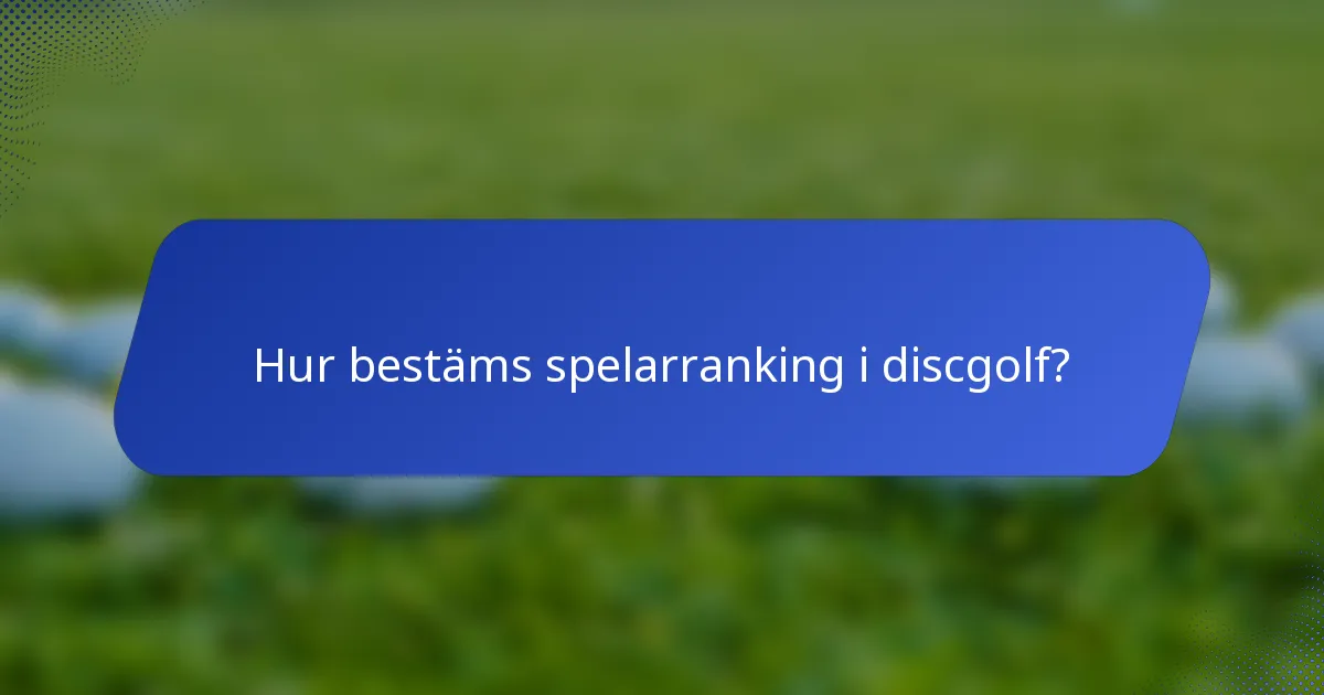 Hur bestäms spelarranking i discgolf?